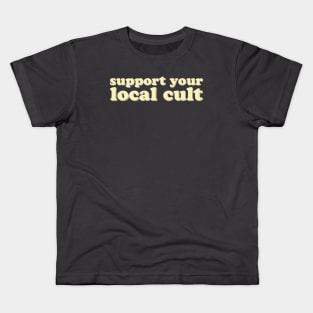 Support Your Local Cult Kids T-Shirt